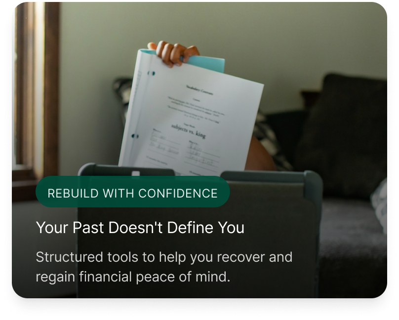 Your Past Doesn't Define You - Structured tools to help you recover and regain financial peace of mind.